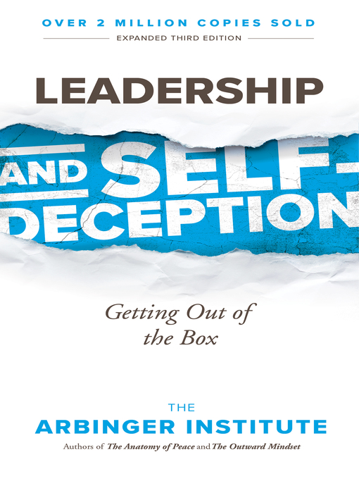 Title details for Leadership and Self-Deception by The Arbinger Institute - Available